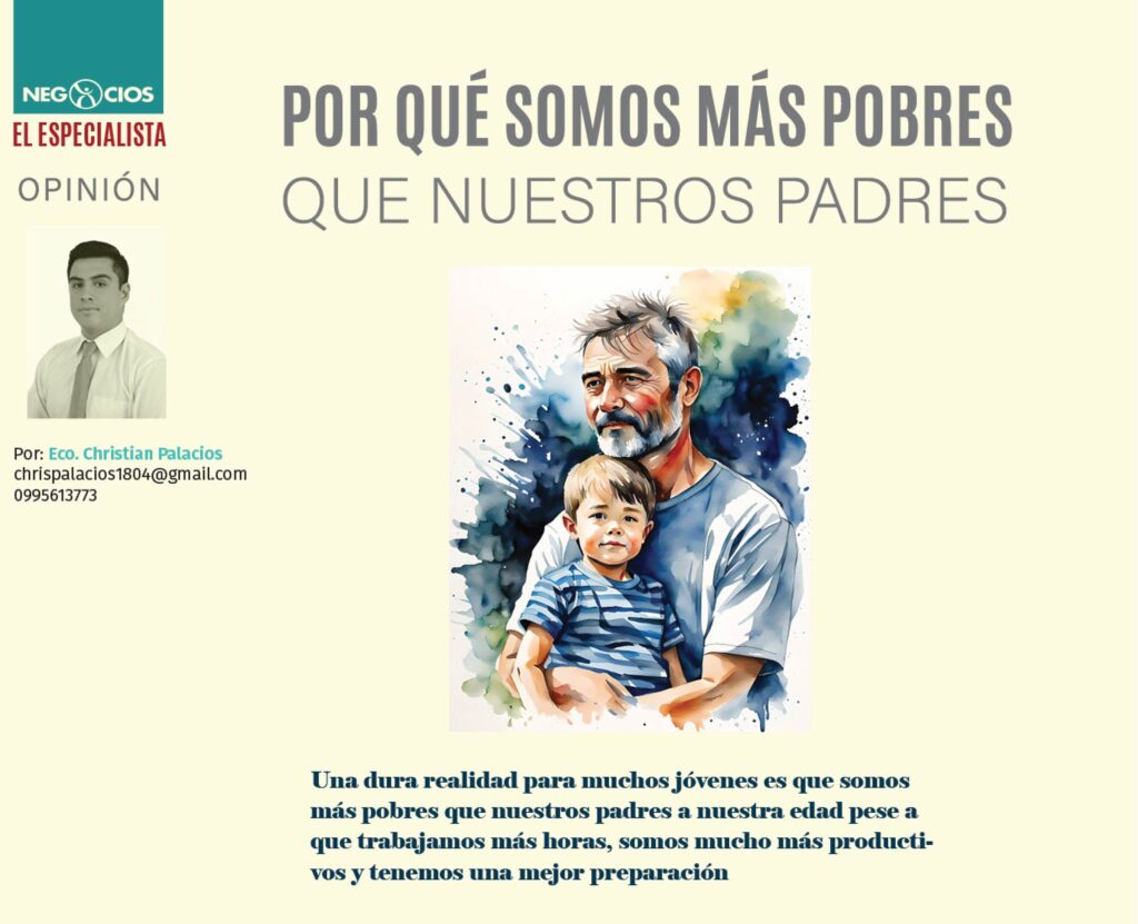 POR QUÉ SOMOS MÁS POBRES QUE NUESTROS PADRES